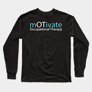 Occupational Therapy mOTivate Long Sleeve T-Shirt